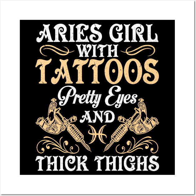 Aries Girl With Tattoos Pretty Eyes & Thick Thighs Birthday Wall Art by hoaikiu